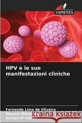 HPV e le sue manifestazioni cliniche Fernanda Lima de Oliveira Mayara Monteiro Soraya El Hakim 9786206233572