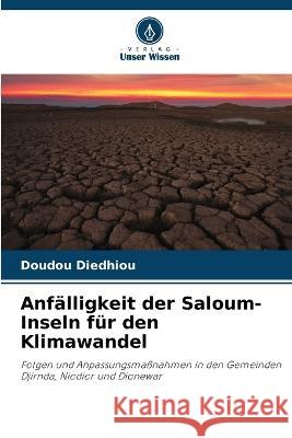 Anfalligkeit der Saloum-Inseln fur den Klimawandel Doudou Diedhiou   9786206234005