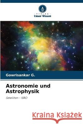 Astronomie und Astrophysik Gowrisankar G   9786206234135