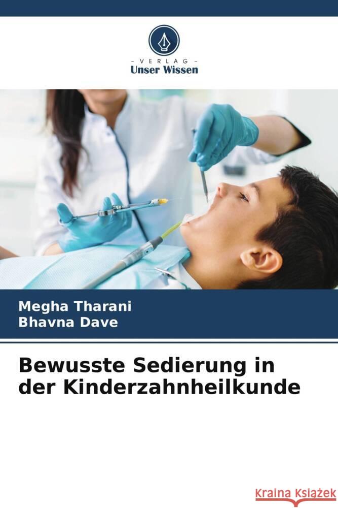 Bewusste Sedierung in der Kinderzahnheilkunde Tharani, Megha, Dave, Bhavna 9786206234906