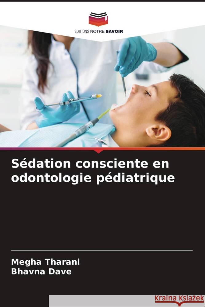 Sédation consciente en odontologie pédiatrique Tharani, Megha, Dave, Bhavna 9786206234913