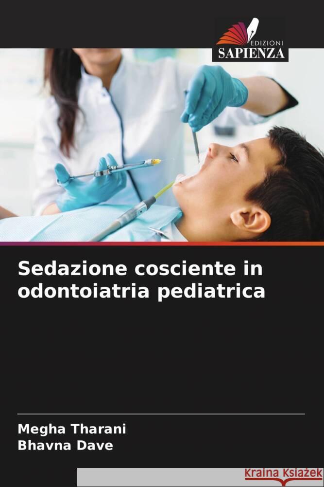 Sedazione cosciente in odontoiatria pediatrica Tharani, Megha, Dave, Bhavna 9786206234975