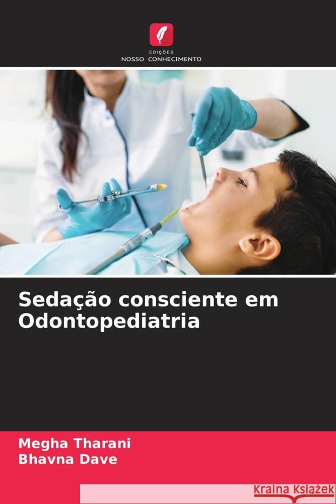 Sedação consciente em Odontopediatria Tharani, Megha, Dave, Bhavna 9786206235019