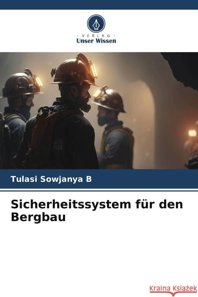 Sicherheitssystem für den Bergbau B, Tulasi Sowjanya 9786206235026