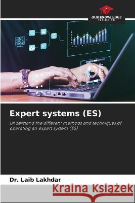 Expert systems (ES) Dr Laib Lakhdar   9786206235453 Our Knowledge Publishing