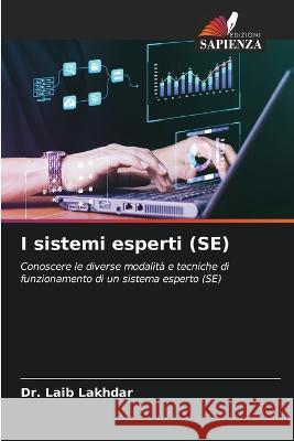 I sistemi esperti (SE) Dr Laib Lakhdar   9786206235460 Edizioni Sapienza