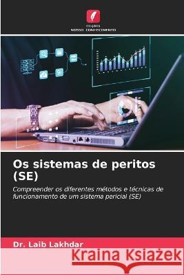 Os sistemas de peritos (SE) Dr Laib Lakhdar   9786206235477 Edicoes Nosso Conhecimento