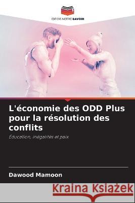 L'economie des ODD Plus pour la resolution des conflits Dawood Mamoon   9786206235941 Editions Notre Savoir