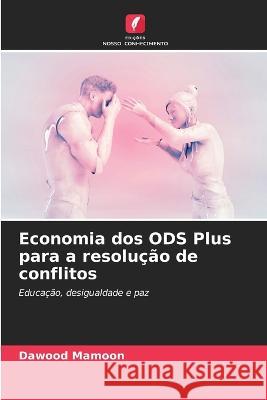 Economia dos ODS Plus para a resolucao de conflitos Dawood Mamoon   9786206235965 Edicoes Nosso Conhecimento