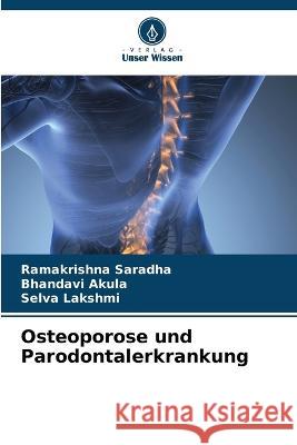 Osteoporose und Parodontalerkrankung Ramakrishna Saradha Bhandavi Akula Selva Lakshmi 9786206236351 Verlag Unser Wissen