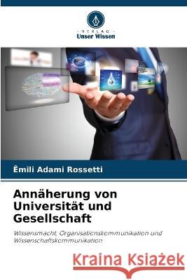 Annaherung von Universitat und Gesellschaft Emili Adami Rossetti   9786206236825