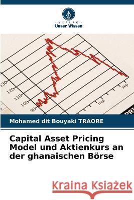 Capital Asset Pricing Model und Aktienkurs an der ghanaischen Boerse Mohamed Dit Bouyaki Traore   9786206238515