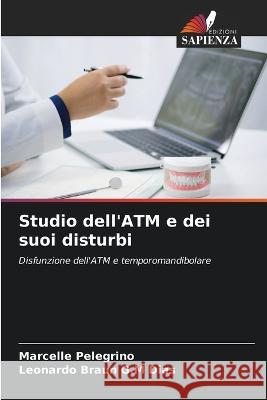 Studio dell'ATM e dei suoi disturbi Marcelle Pelegrino Leonardo Braun G M Dias  9786206238980