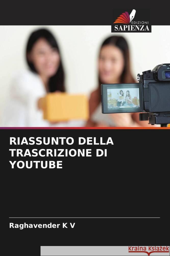 RIASSUNTO DELLA TRASCRIZIONE DI YOUTUBE K V, Raghavender 9786206240242