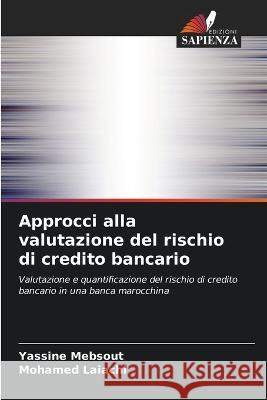 Approcci alla valutazione del rischio di credito bancario Yassine Mebsout Mohamed Laiachi  9786206240280