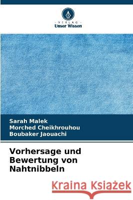 Vorhersage und Bewertung von Nahtnibbeln Sarah Malek Morched Cheikhrouhou Boubaker Jaouachi 9786206240389