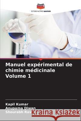 Manuel experimental de chimie medicinale Volume 1 Kapil Kumar Anupama Diwan Shourabh Rav 9786206240754 Editions Notre Savoir