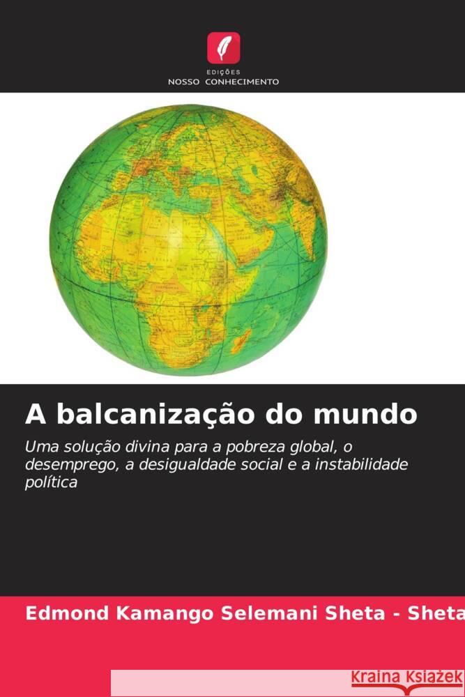 A balcanizacao do mundo Edmond Kamango   9786206241621 Edicoes Nosso Conhecimento