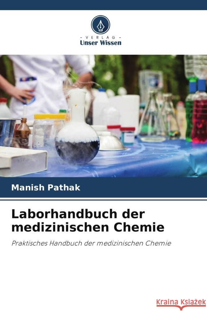 Laborhandbuch der medizinischen Chemie Manish Pathak   9786206242727