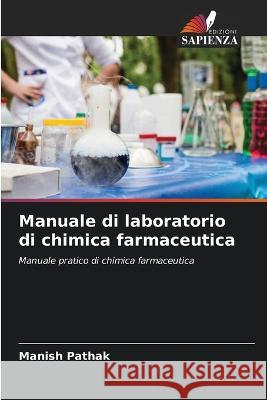 Manuale di laboratorio di chimica farmaceutica Manish Pathak   9786206242802