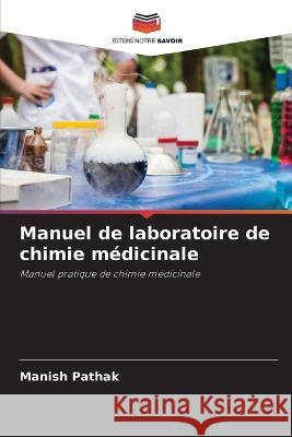 Manuel de laboratoire de chimie medicinale Manish Pathak   9786206242819