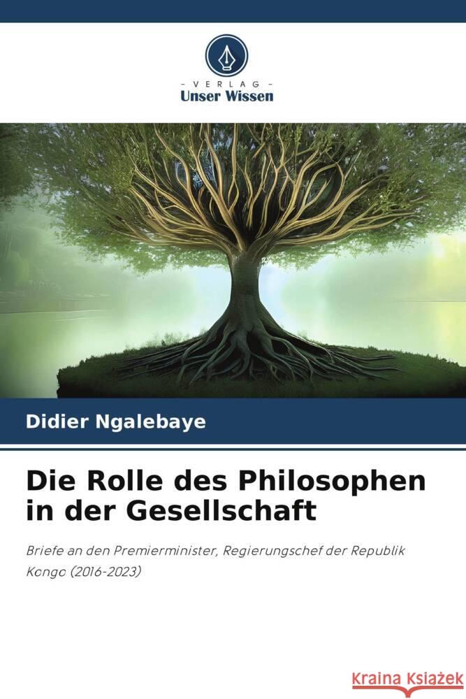 Die Rolle des Philosophen in der Gesellschaft Ngalebaye, Didier 9786206244813