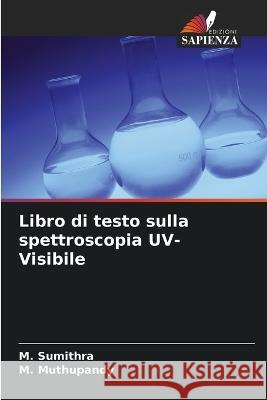 Libro di testo sulla spettroscopia UV-Visibile M Sumithra M Muthupandy  9786206246213 Edizioni Sapienza