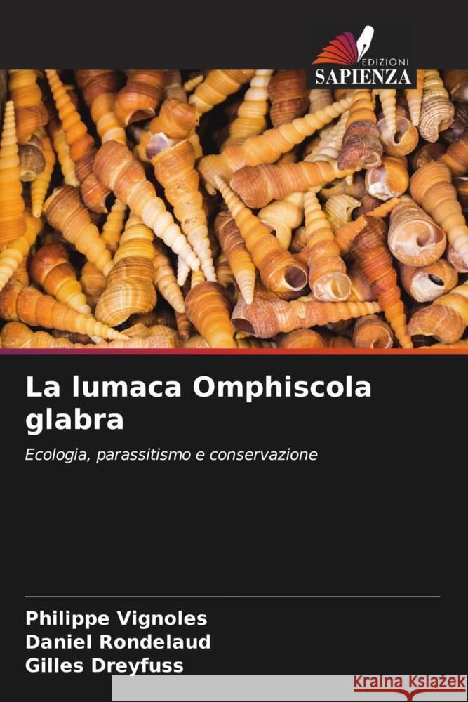 La lumaca Omphiscola glabra Vignoles, Philippe, Rondelaud, Daniel, Dreyfuss, Gilles 9786206246442