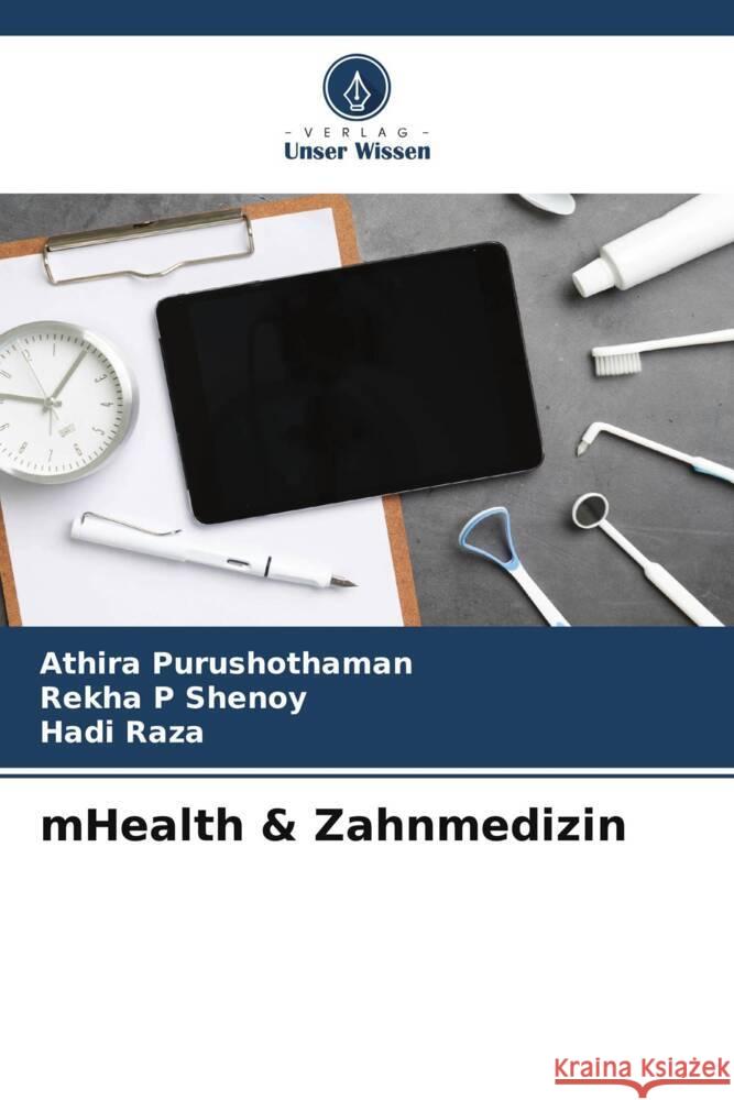 mHealth & Zahnmedizin Athira Purushothaman Rekha P Shenoy Hadi Raza 9786206246480