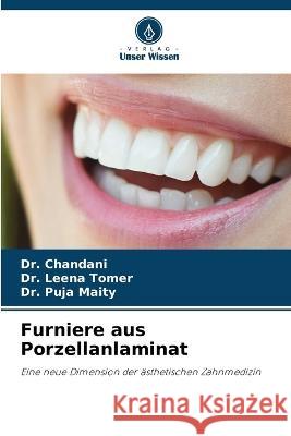 Furniere aus Porzellanlaminat Dr Chandani Dr Leena Tomer Dr Puja Maity 9786206246770 Verlag Unser Wissen