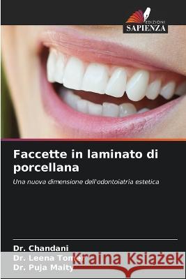 Faccette in laminato di porcellana Dr Chandani Dr Leena Tomer Dr Puja Maity 9786206246800 Edizioni Sapienza