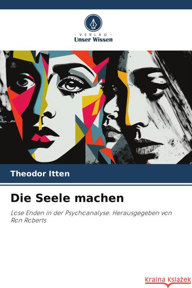 Die Seele machen Theodor Itten   9786206248996