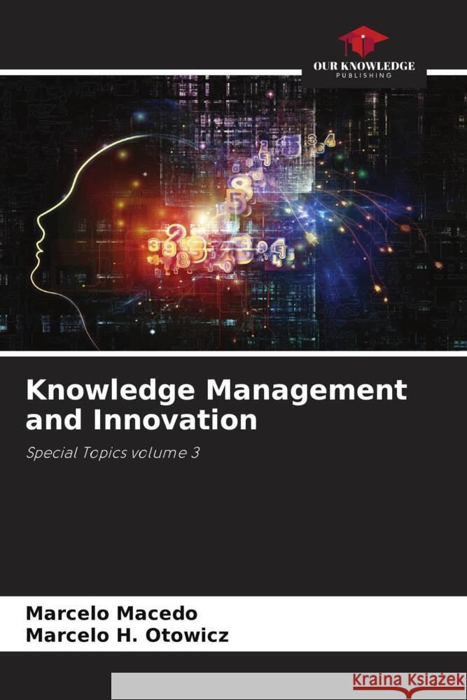 Knowledge Management and Innovation Marcelo Macedo Marcelo H Otowicz  9786206249283 Our Knowledge Publishing