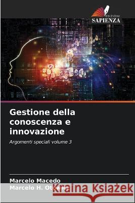 Gestione della conoscenza e innovazione Marcelo Macedo Marcelo H Otowicz  9786206249320 Edizioni Sapienza