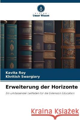 Erweiterung der Horizonte Kavita Roy Khritish Swargiary  9786206251514 Verlag Unser Wissen