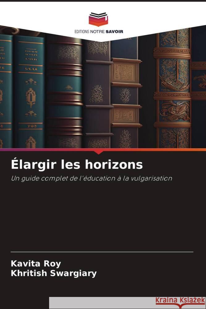 Elargir les horizons Kavita Roy Khritish Swargiary  9786206251576 Editions Notre Savoir