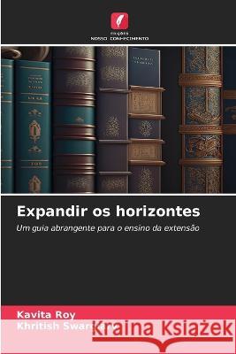 Expandir os horizontes Kavita Roy Khritish Swargiary  9786206251590 Edicoes Nosso Conhecimento