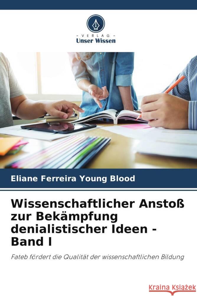 Wissenschaftlicher Anstoss zur Bekampfung denialistischer Ideen - Band I Eliane Ferreira Young Blood   9786206252726