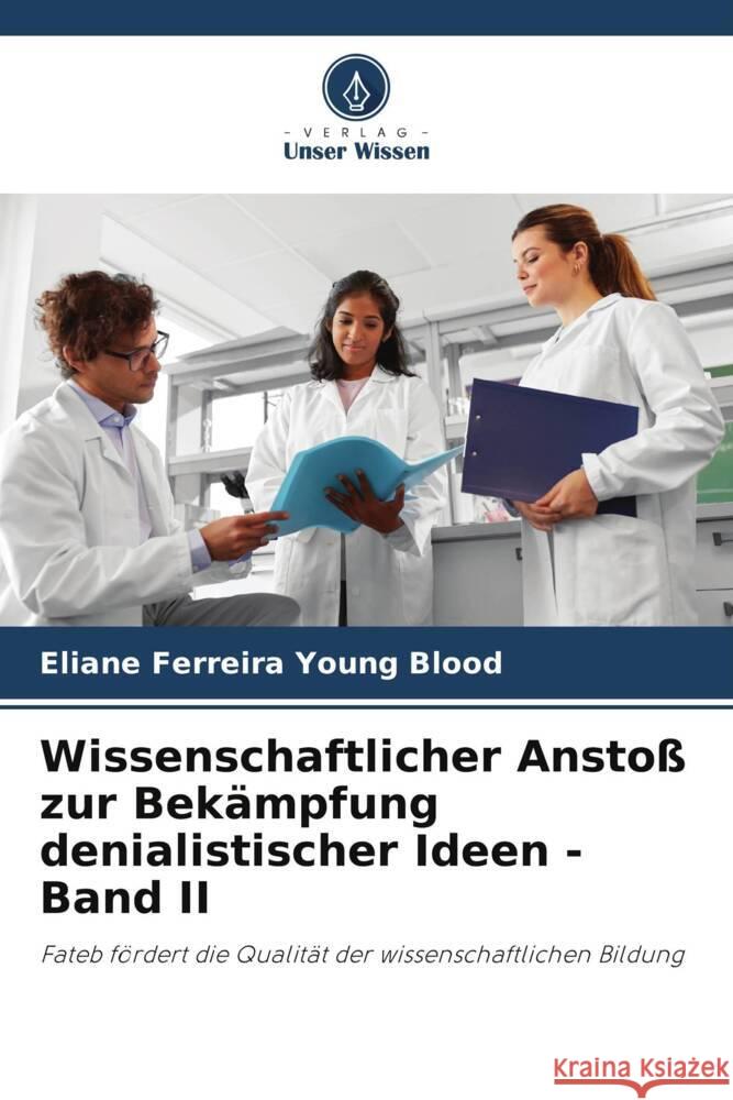 Wissenschaftlicher Anstoss zur Bekampfung denialistischer Ideen - Band II Eliane Ferreira Young Blood   9786206252856