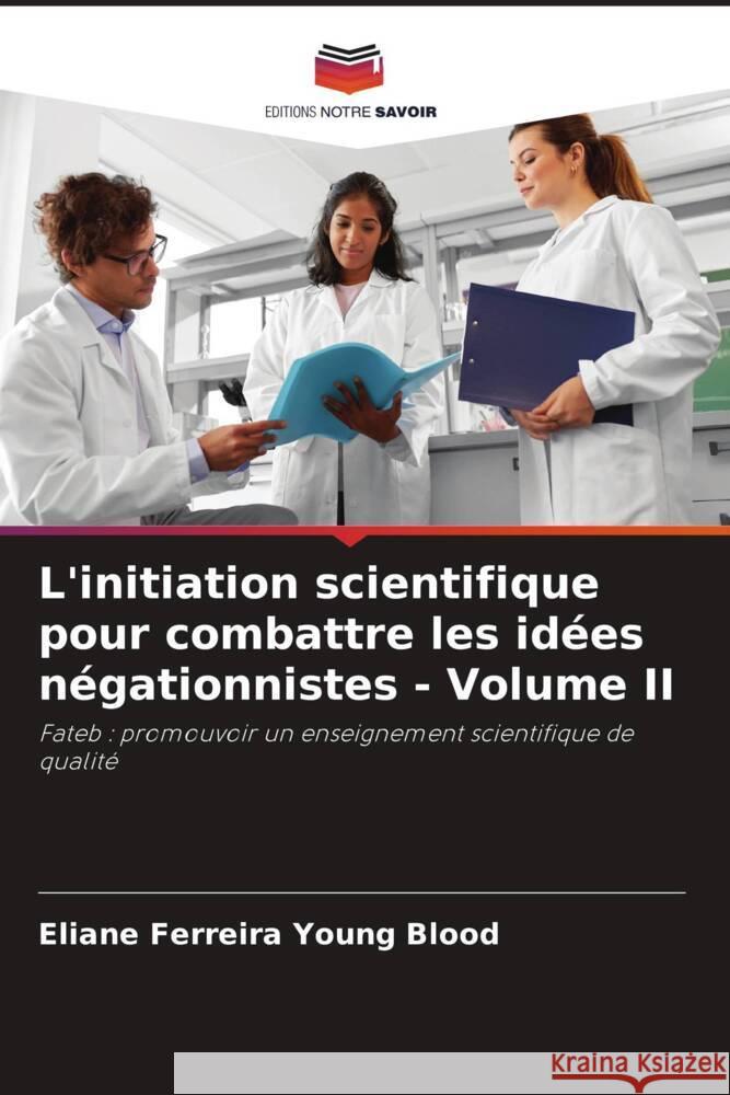 L'initiation scientifique pour combattre les idees negationnistes - Volume II Eliane Ferreira Young Blood   9786206252887