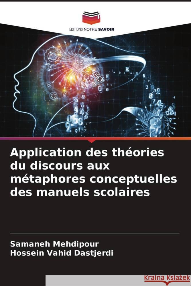 Application des theories du discours aux metaphores conceptuelles des manuels scolaires Samaneh Mehdipour Hossein Vahid Dastjerdi  9786206253631