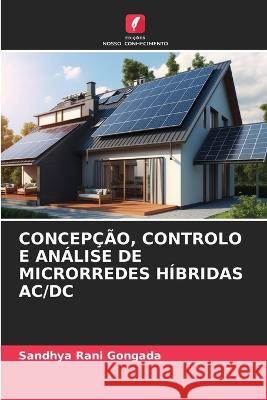 Concepcao, Controlo E Analise de Microrredes Hibridas AC/DC Sandhya Rani Gongada   9786206253884 Edicoes Nosso Conhecimento