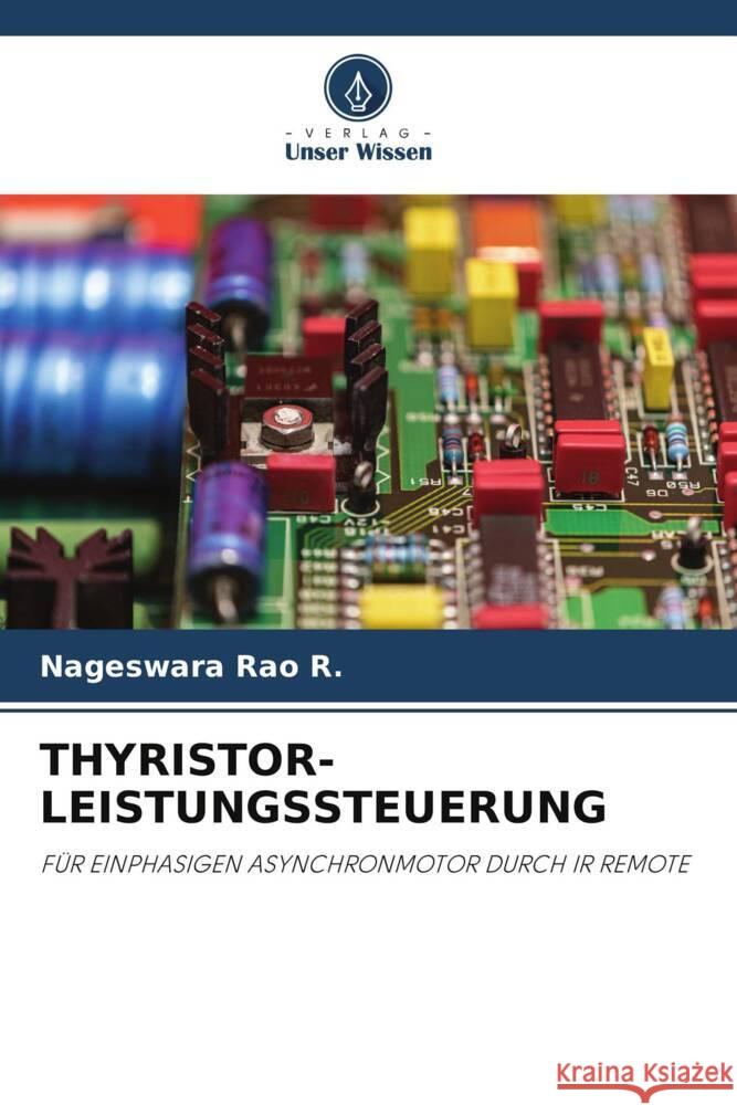 Thyristor-Leistungssteuerung Nageswara Rao R   9786206254157 Verlag Unser Wissen