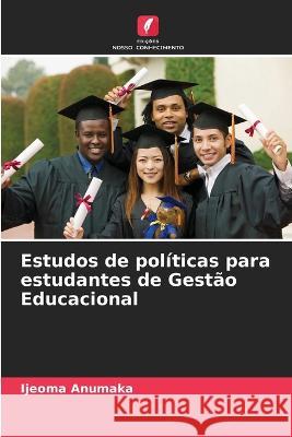 Estudos de politicas para estudantes de Gestao Educacional Ijeoma Anumaka   9786206254263 Edicoes Nosso Conhecimento