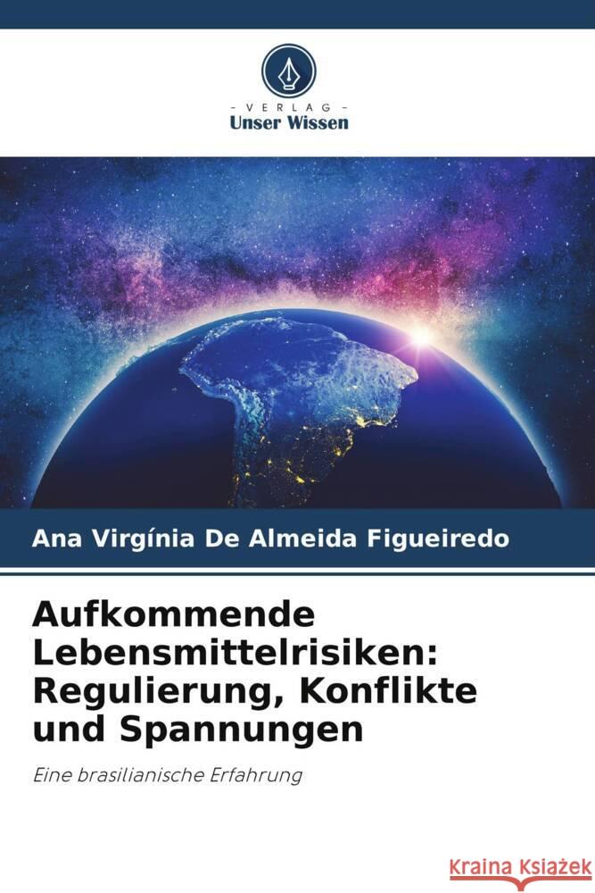 Aufkommende Lebensmittelrisiken: Regulierung, Konflikte und Spannungen Ana Virg?nia d 9786206255031