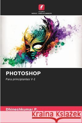 Photoshop Dhineshkumar P   9786206255079