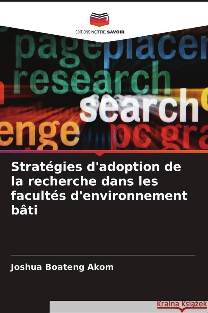 Stratégies d'adoption de la recherche dans les facultés d'environnement bâti Akom, Joshua Boateng 9786206255499