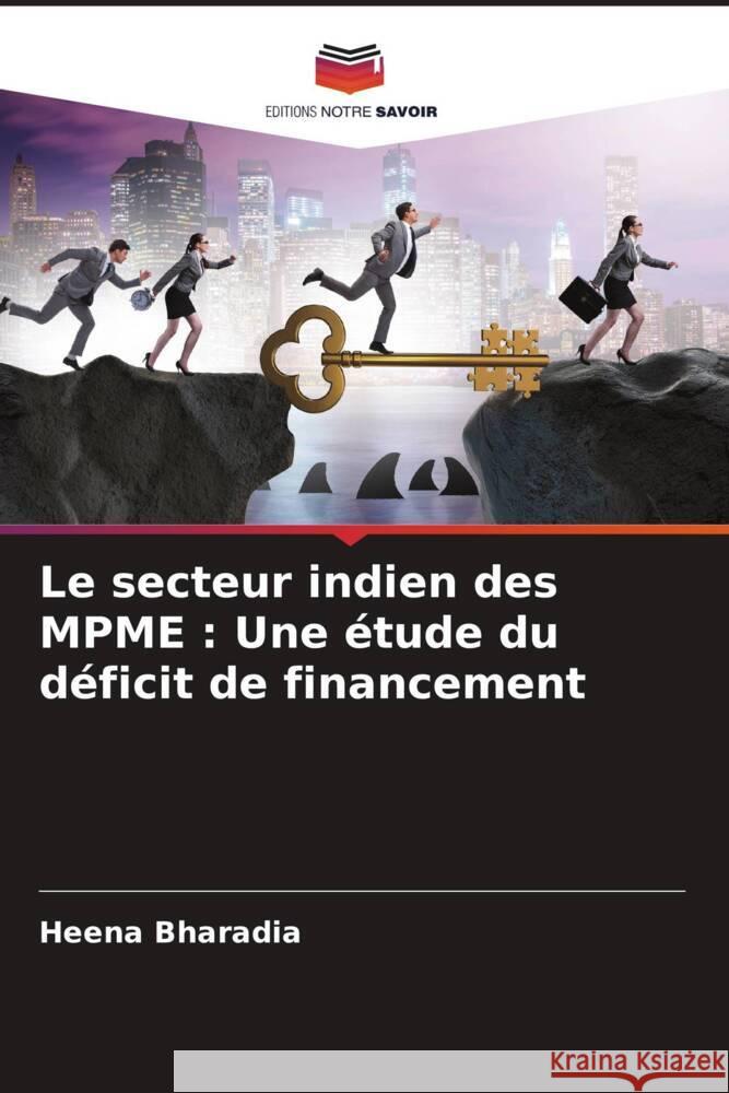 Le secteur indien des MPME : Une étude du déficit de financement Bharadia, Heena 9786206255611