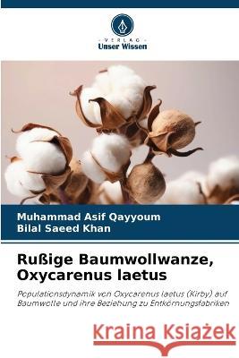 Russige Baumwollwanze, Oxycarenus laetus Muhammad Asif Qayyoum Bilal Saeed Khan  9786206255666