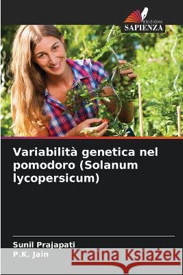 Variabilita genetica nel pomodoro (Solanum lycopersicum) Sunil Prajapati P K Jain  9786206256298